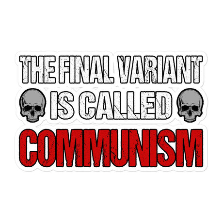 The Final Variant is Called Communism Sticker