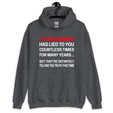 The Government Has Lied To You Hoodie