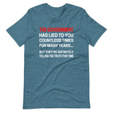 The Government Has Lied To You Shirt