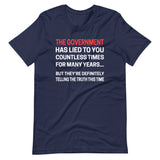 The Government Has Lied To You Shirt