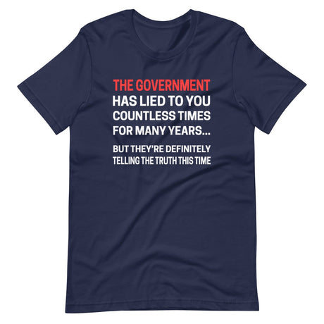 The Government Has Lied To You Shirt