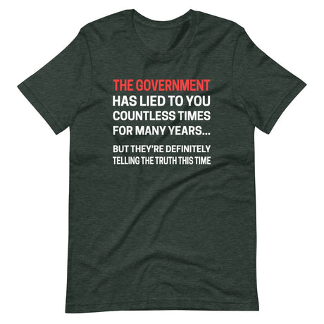 The Government Has Lied To You Shirt