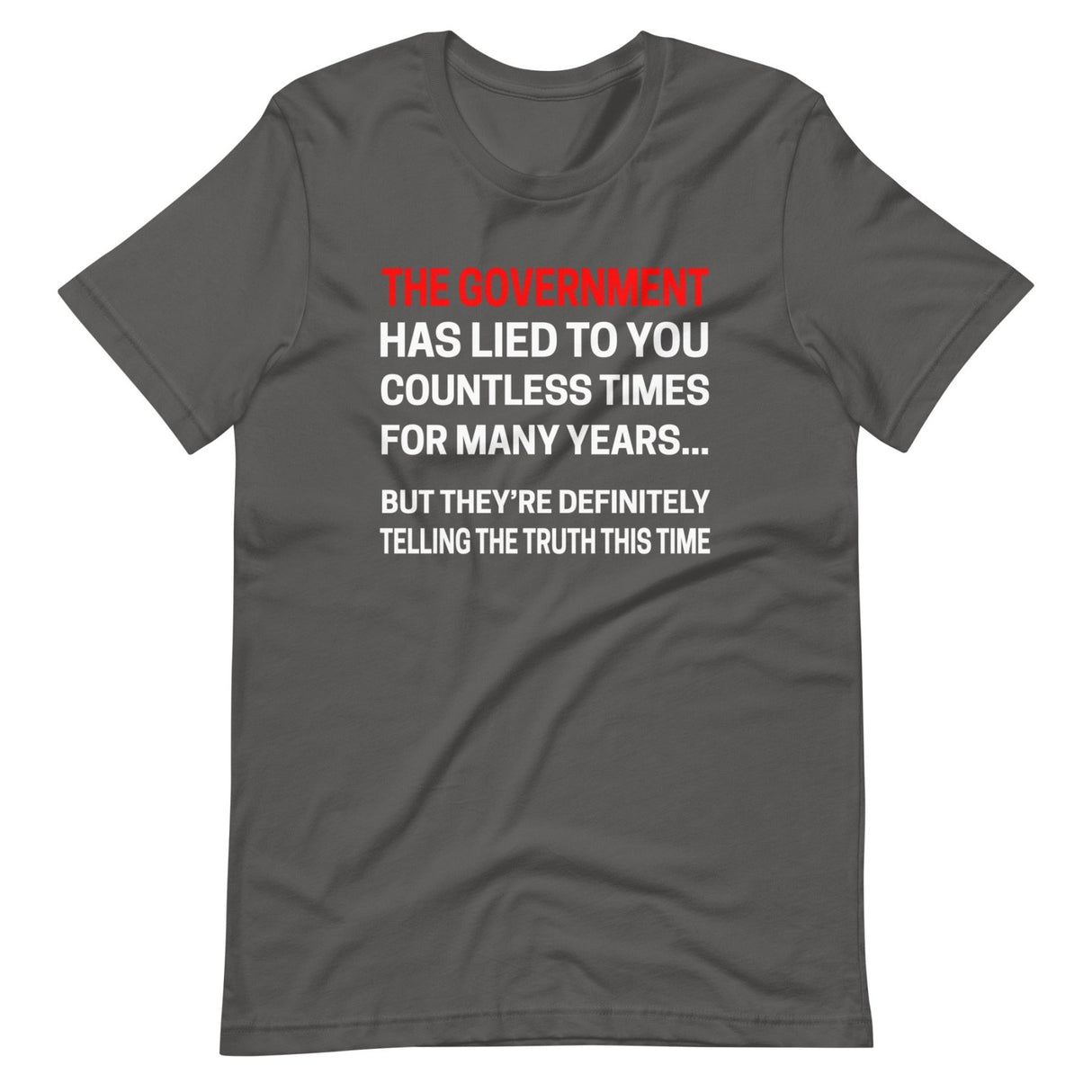 The Government Has Lied To You Shirt