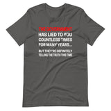 The Government Has Lied To You Shirt