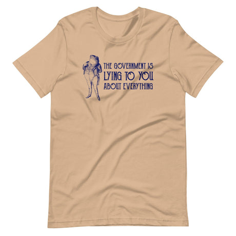 The Government is Lying to You About Everything Shirt