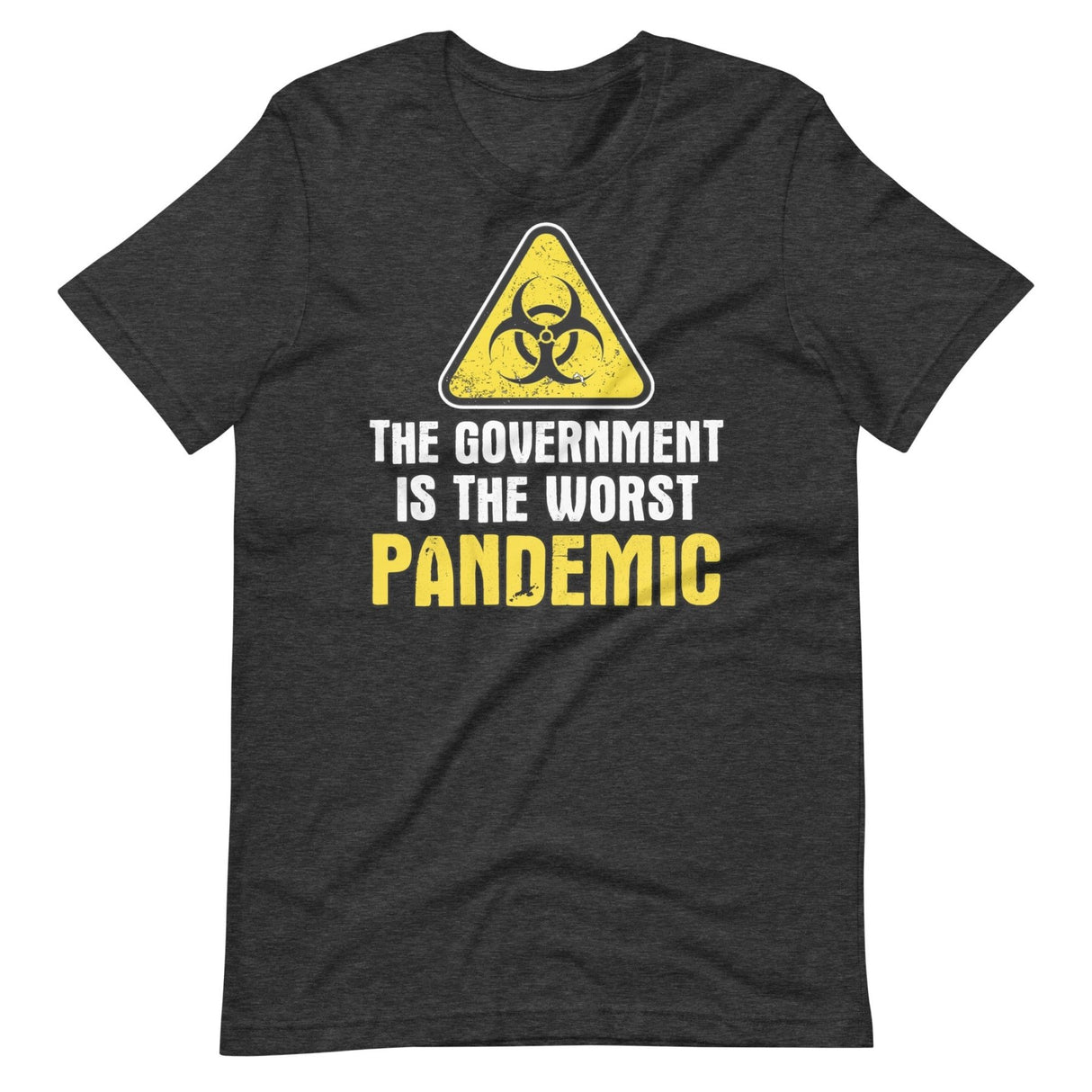 The Government is The Worst Pandemic Shirt