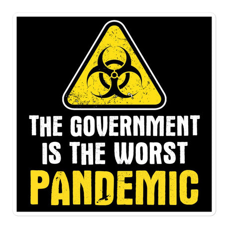 The Government is The Worst Pandemic Sticker