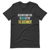 The Government Will Win The 2024 Election Shirt