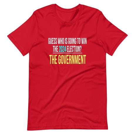 The Government Will Win The 2024 Election Shirt