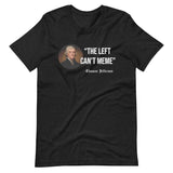 The Left Can't Meme Thomas Jefferson Shirt