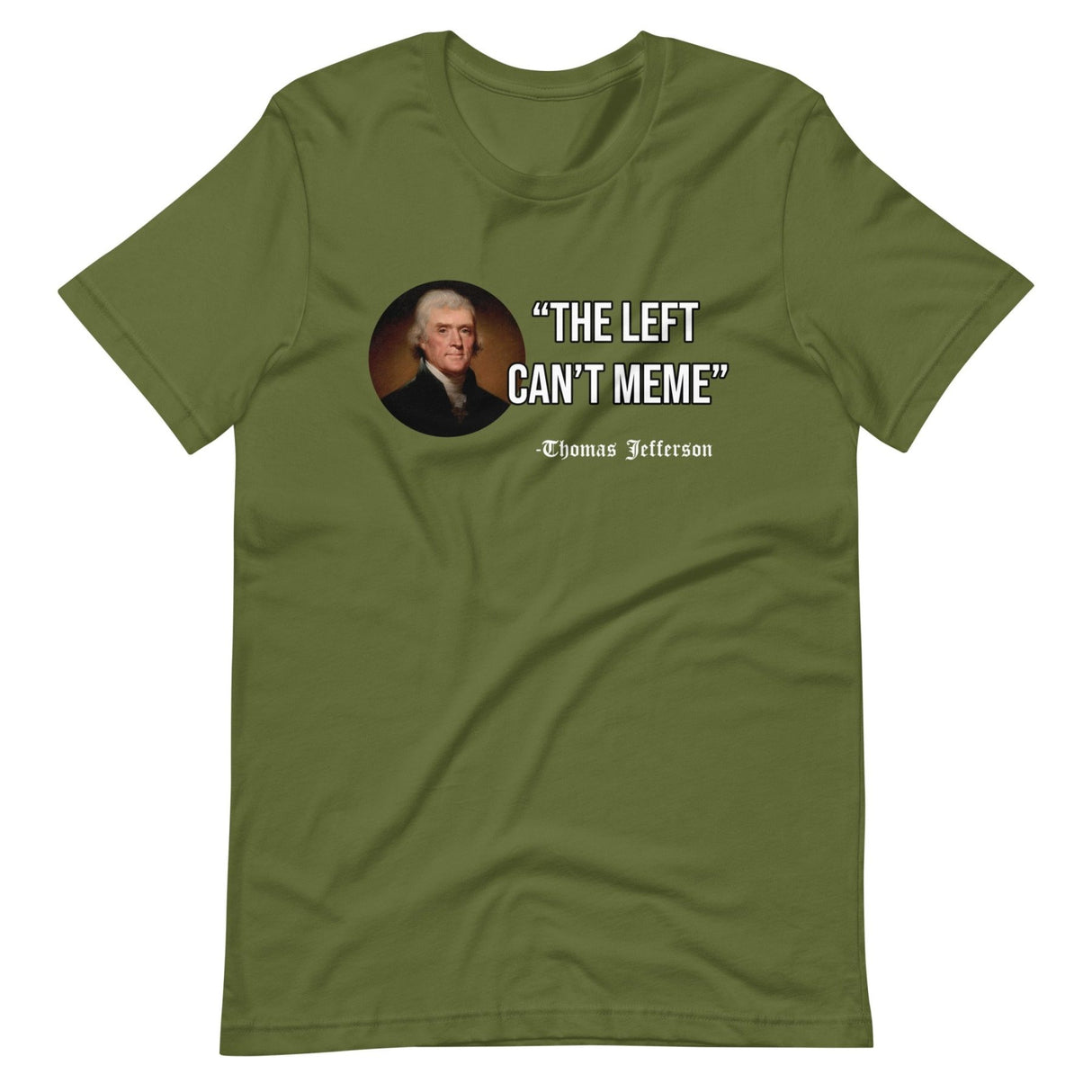 The Left Can't Meme Thomas Jefferson Shirt