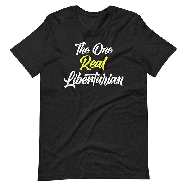 The One Real Libertarian Shirt