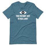 The Patriot Act Is Bullshit Shirt