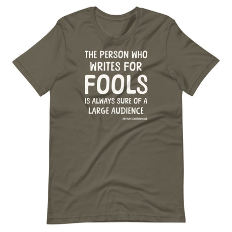 The Person Who Writes For Fools Schopenhauer Shirt