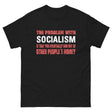 The Problem With Socialism Heavy Cotton Shirt