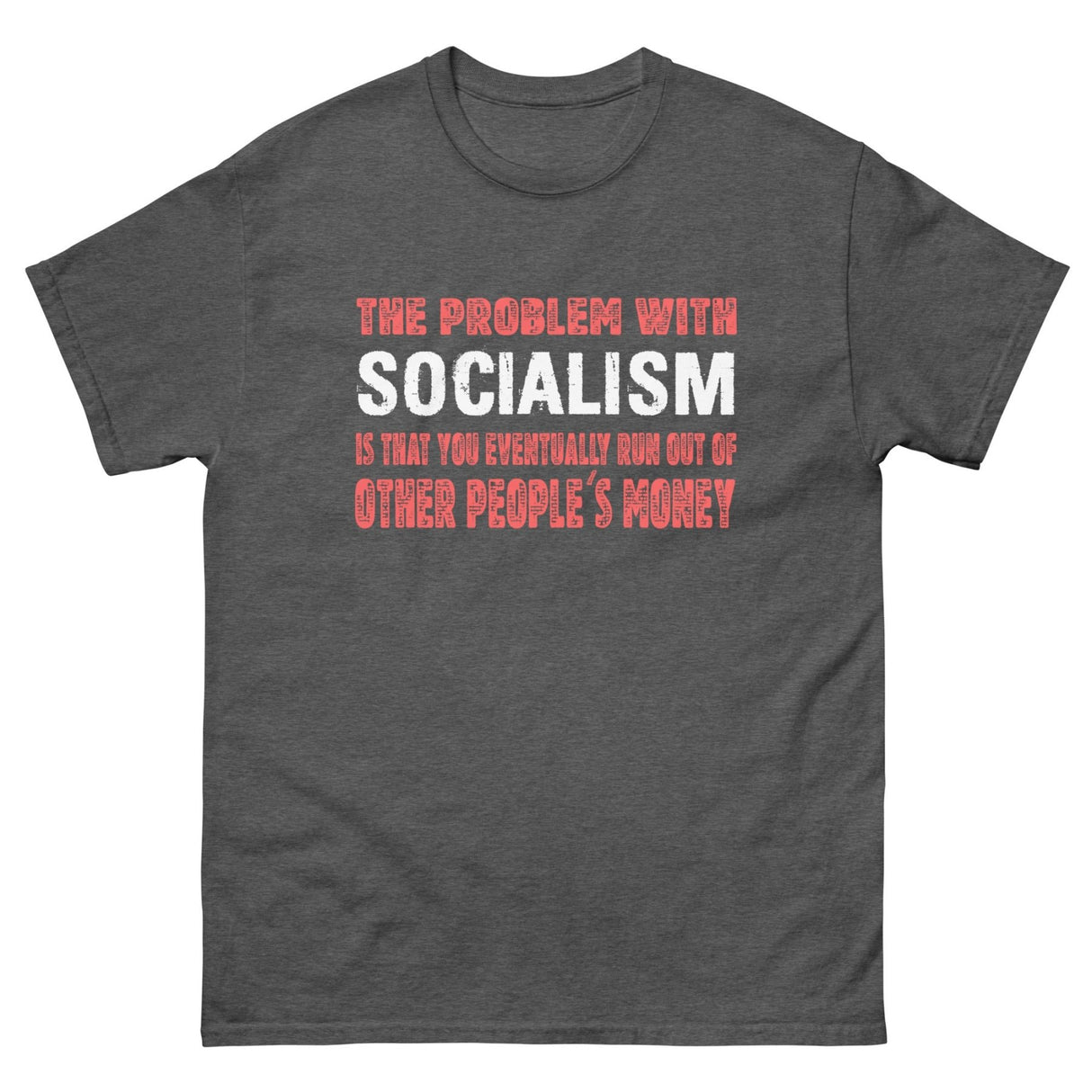 The Problem With Socialism Heavy Cotton Shirt