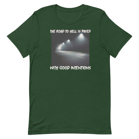 The Road To Hell Is Paved With Good Intentions Shirt