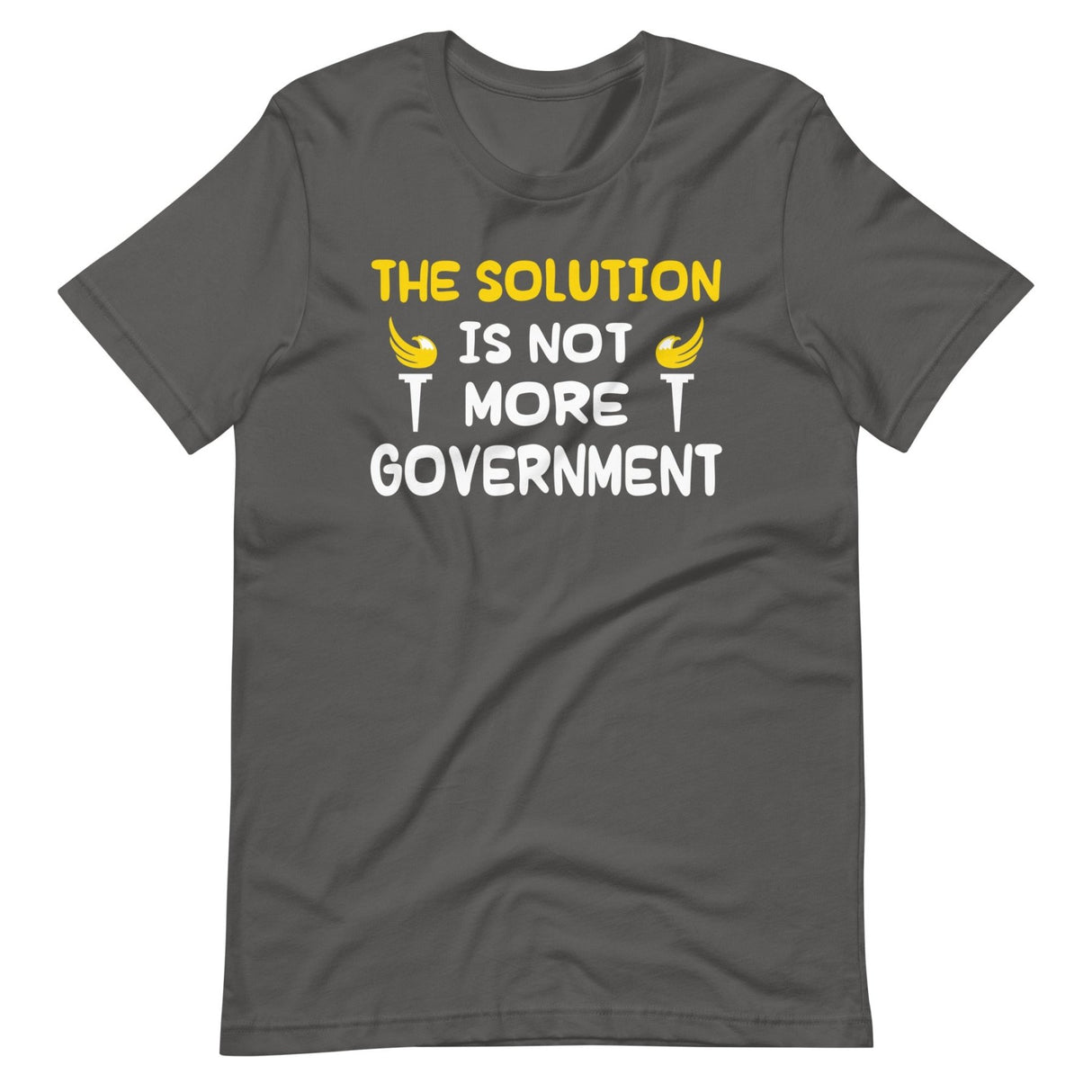 The Solution is Not More Government Shirt