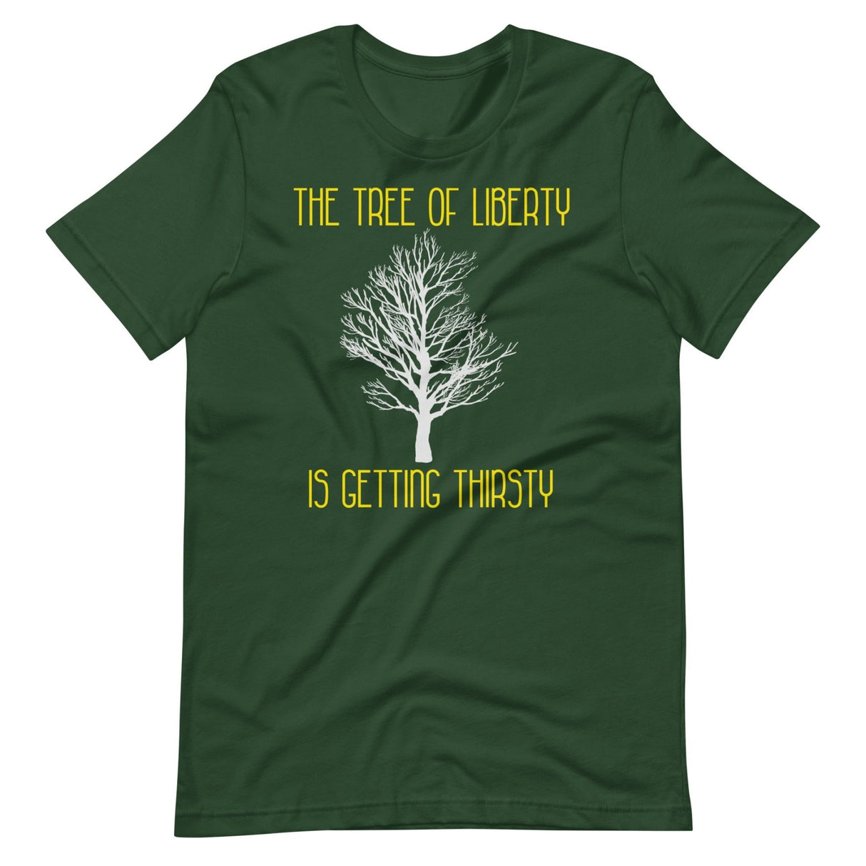 The Tree Of Liberty Is Getting Thirsty Shirt