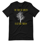 The Tree Of Liberty Is Getting Thirsty Shirt