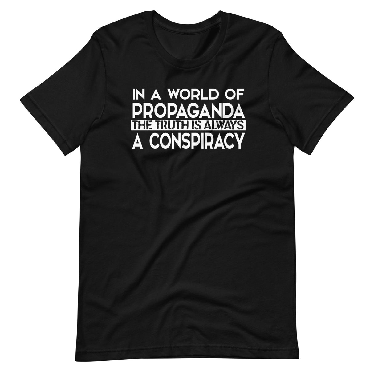 The Truth Is Always a Conspiracy Shirt