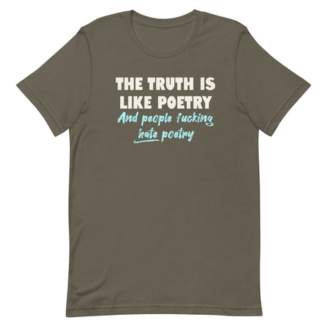 The Truth is Like Poetry Shirt