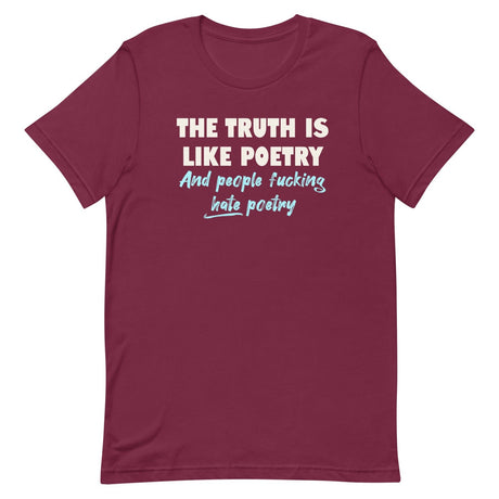 The Truth is Like Poetry Shirt