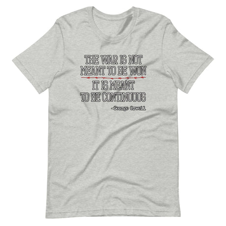 The War Is Meant To Be Continuous Shirt