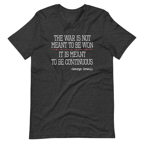 The War Is Meant To Be Continuous Shirt