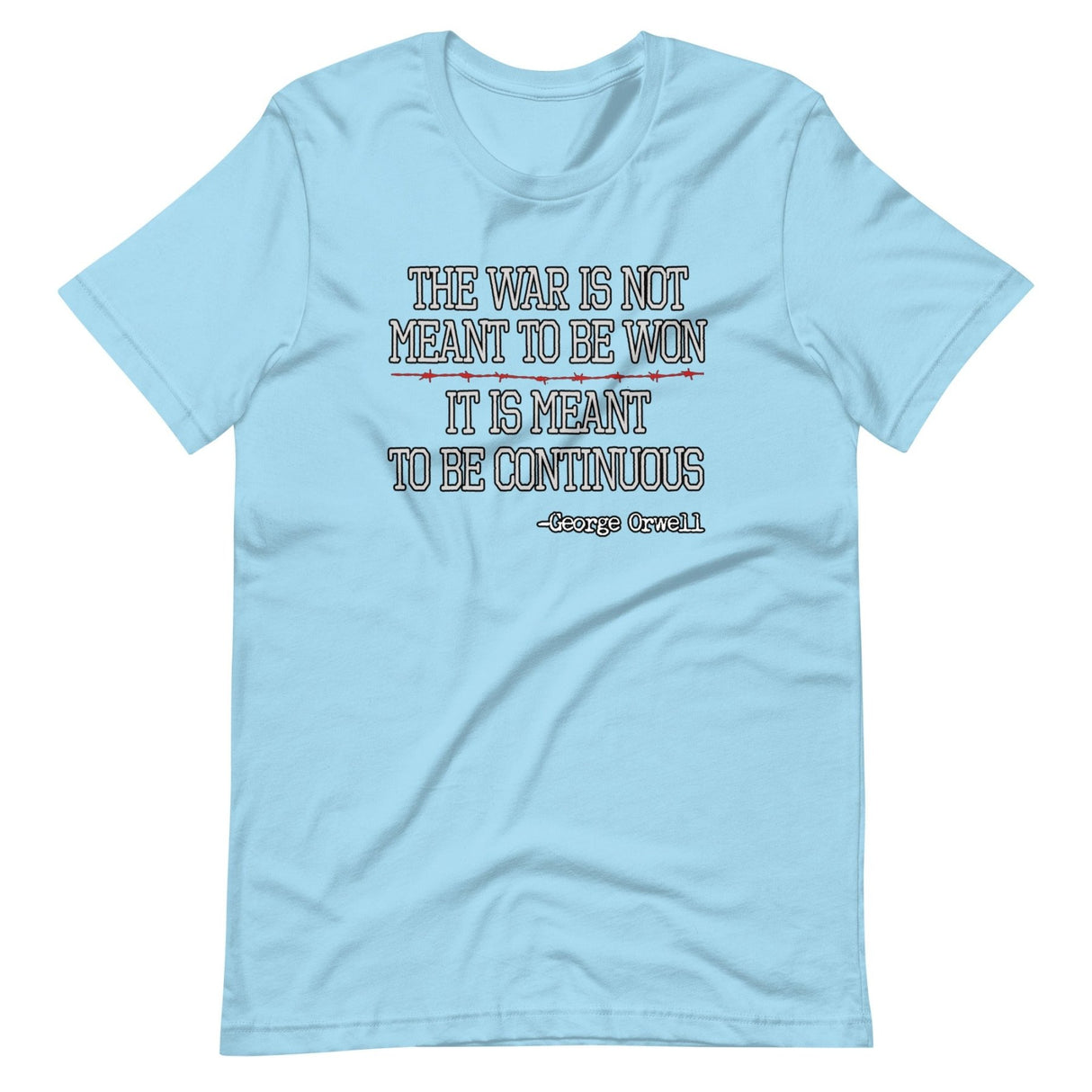 The War Is Meant To Be Continuous Shirt