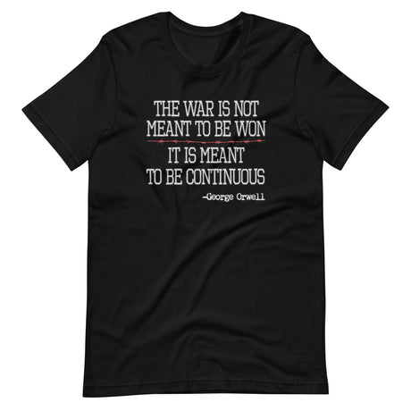 The War Is Meant To Be Continuous Shirt