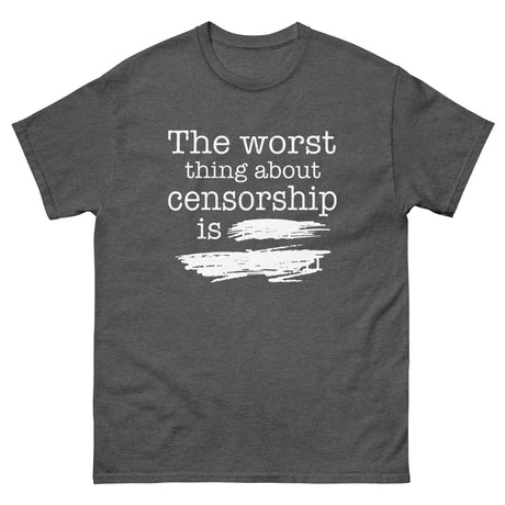 The Worst Thing About Censorship Heavy Cotton Shirt