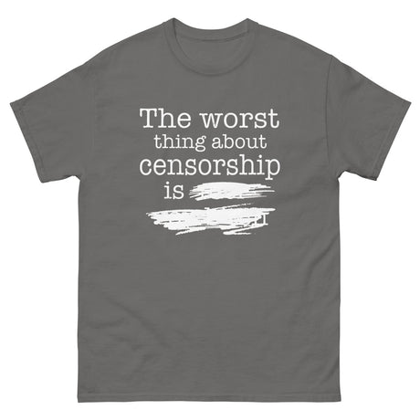 The Worst Thing About Censorship Heavy Cotton Shirt