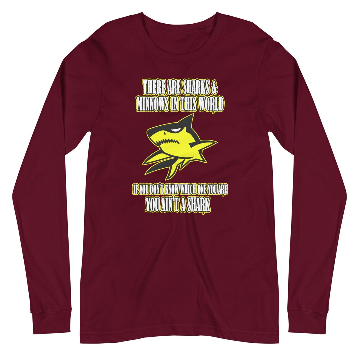 There Are Sharks And Minnows In This World Long Sleeve Shirt