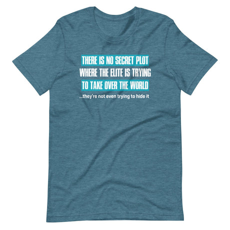 There Is No Secret Elite Plot Shirt