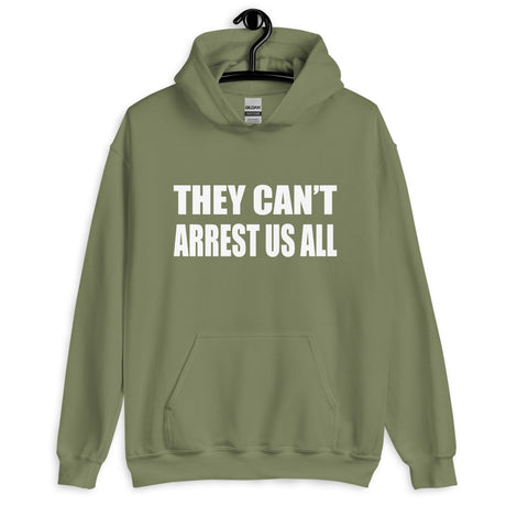 They Can't Arrest Us All Hoodie