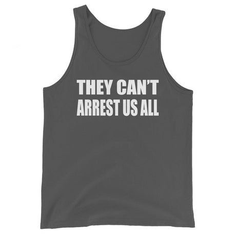 They Can't Arrest Us All Premium Tank Top