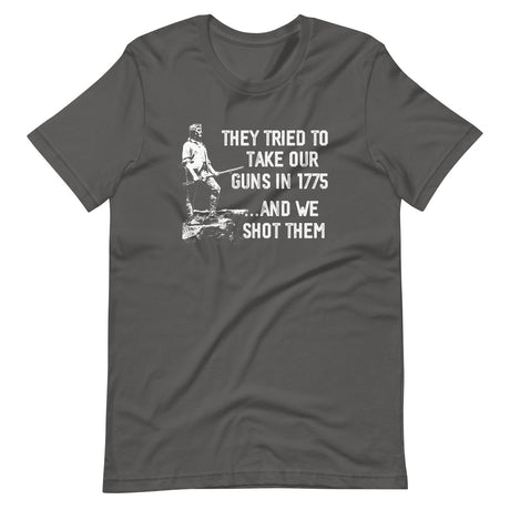 They Tried To Take Our Guns In 1775 Shirt