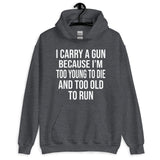 Too Old To Run Gun Hoodie