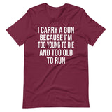 Too Old To Run Gun Shirt