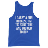 Too Old To Run Gun Tank Top