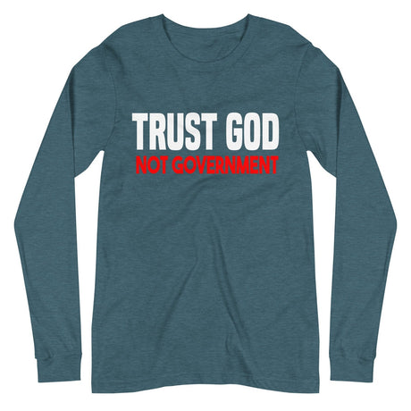 Trust God Not Government Premium Long Sleeve Shirt