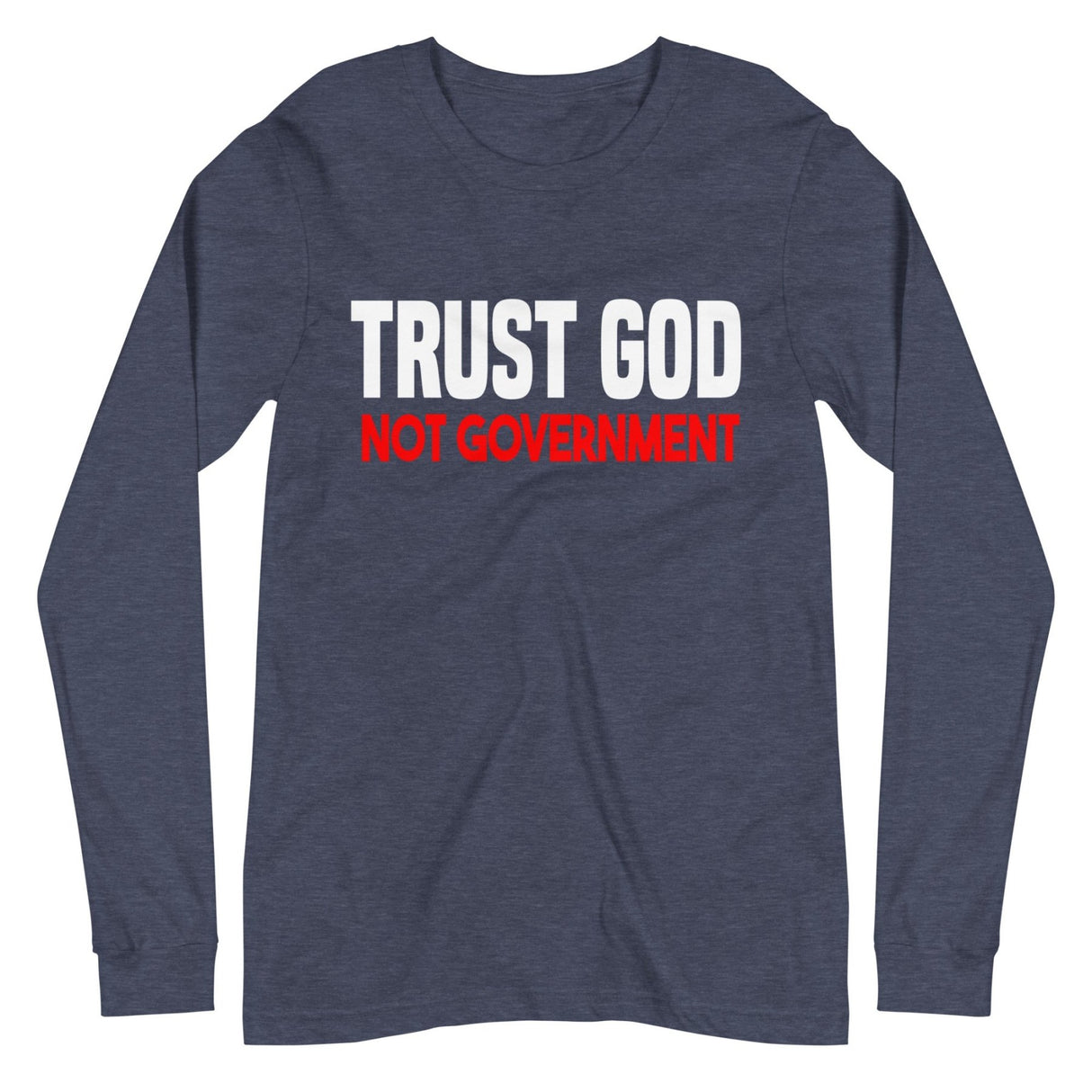 Trust God Not Government Premium Long Sleeve Shirt