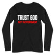 Trust God Not Government Premium Long Sleeve Shirt