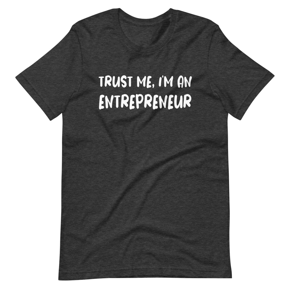 Trust Me I'm an Entrepreneur Shirt