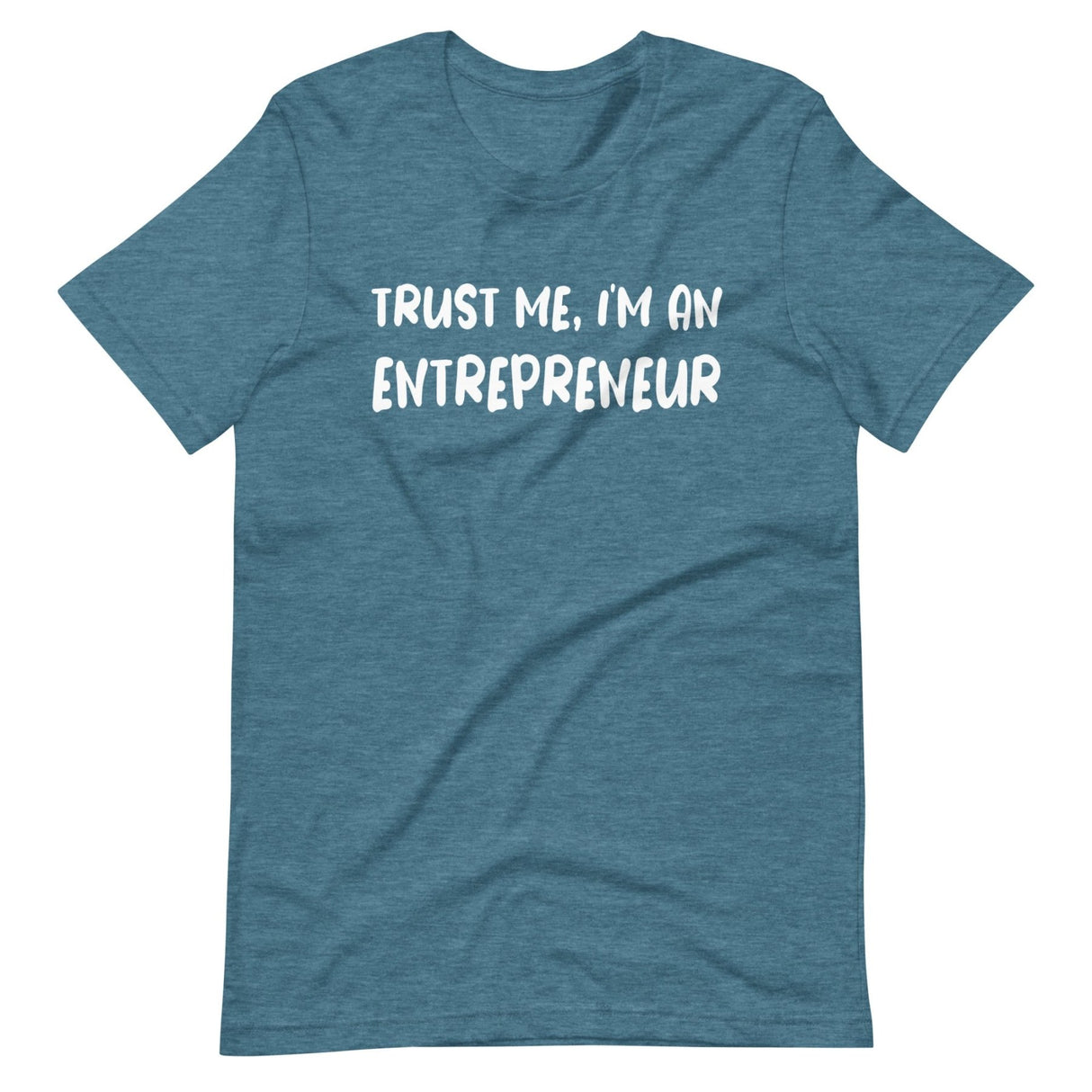 Trust Me I'm an Entrepreneur Shirt