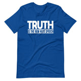 Truth is The New Hate Speech Shirt