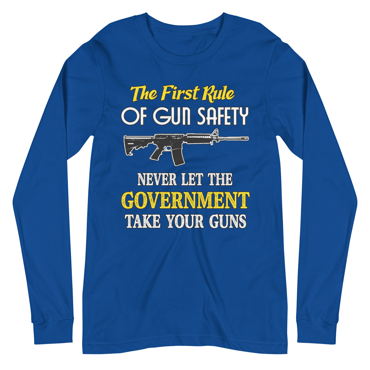 The First Rule of Gun Safety Long Sleeve Shirt - Libertarian Country