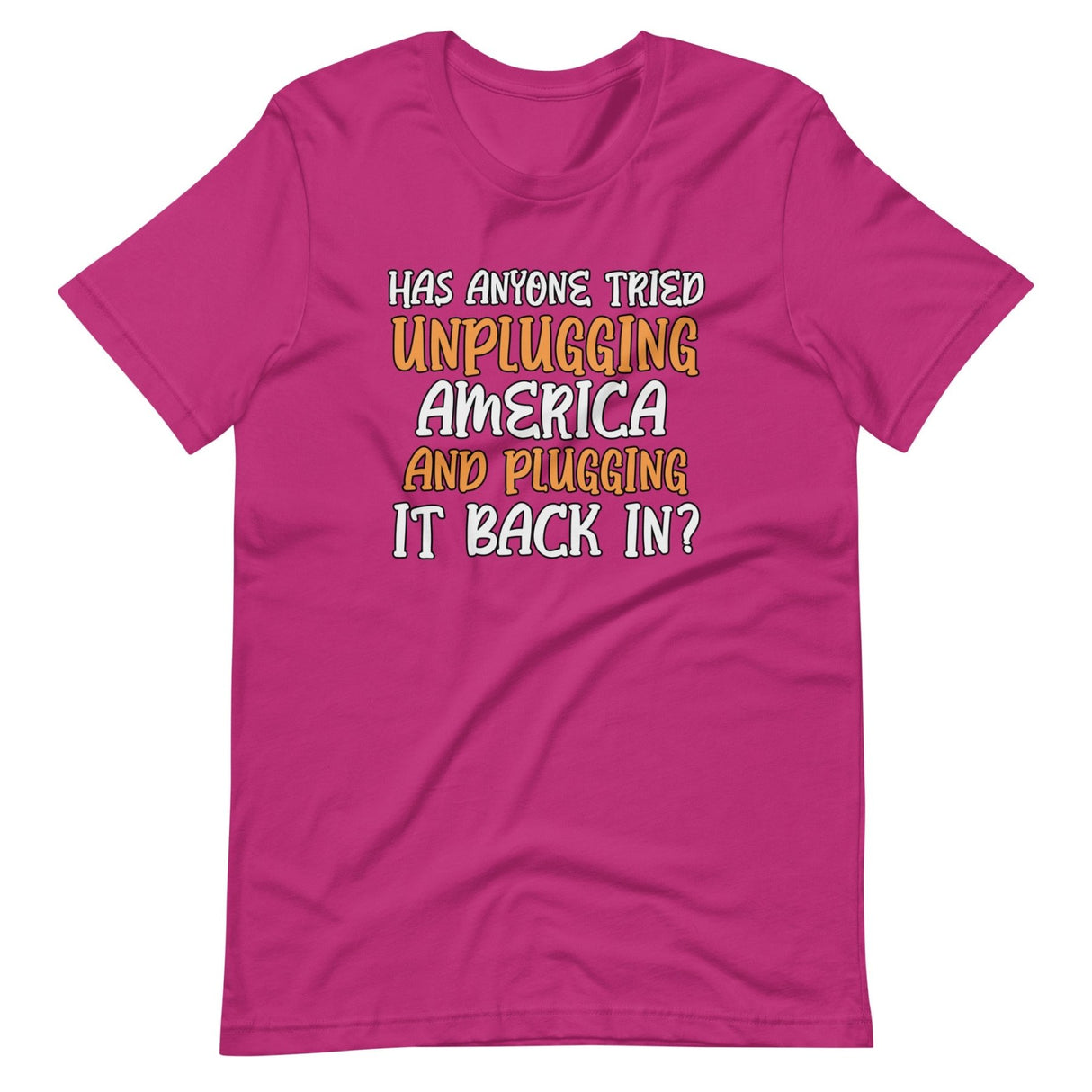 Unplugging America and Plugging It Back In Shirt