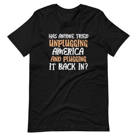 Unplugging America and Plugging It Back In Shirt